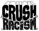 CRUSH RACISM